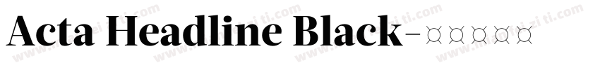Acta Headline Black字体转换